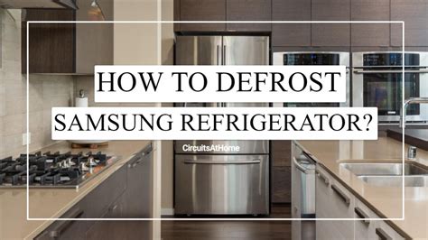 Detailed Guide To Defrosting A Samsung Refrigerator