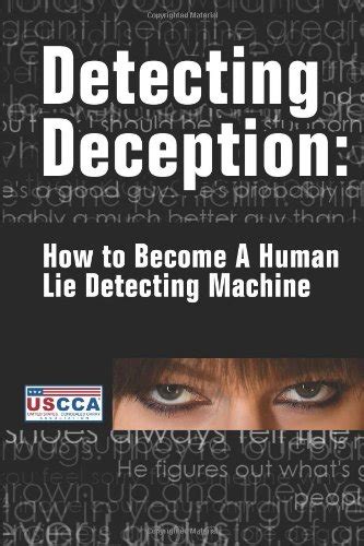 Detecting Deception How To Become A Human Lie Detecting Machine