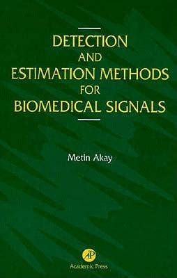 Download Detection And Estimation Methods For Biomedical Signals By Metin Akay