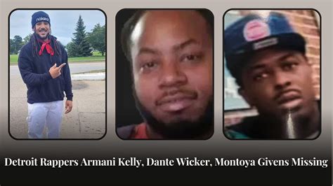 Detroit Rappers Missing: Armani Kelly, Montoya Givens And Dante …