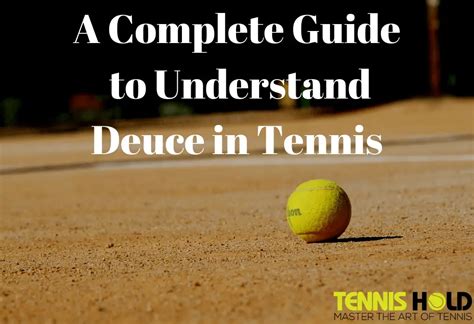 Deuce in Tennis: Meaning, Origin, When to Use & Most Ever