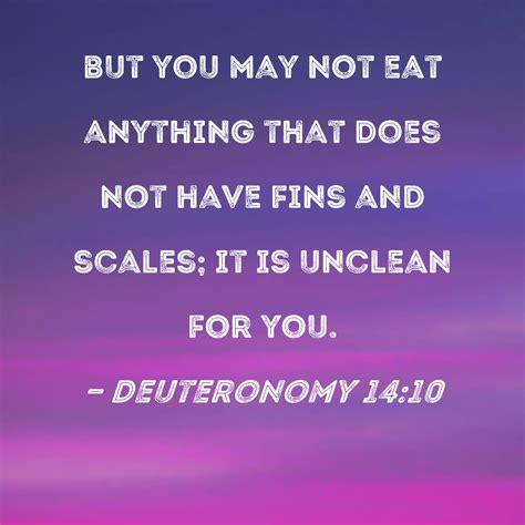 Deuteronomy 14:10 but you may not eat anything that …