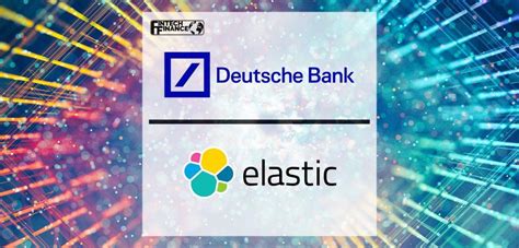 Deutsche Bank Announces New Early Warning Service for ... - Elastic