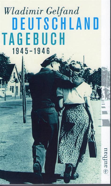 Deutschland tagebuch 1945   1946: aufzeichnungen eines rotarmisten. - Vormen scheppen als uitdrukking van innerlijk leven.