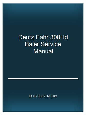 Deutz fahr 300hd baler service manual. - Inventur der firma fugger aus dem jahre 1527.