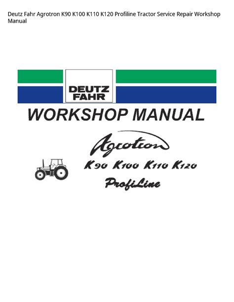 Deutz fahr agrotron k90 k100 k110 k120 profiline tractor service repair workshop manual. - Bioética y ley en reproducción humana asistida.