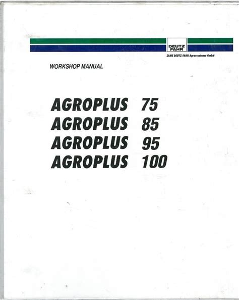 Deutz fahr tractor agroplus 75 85 95 100 workshop manual. - Manual utilizare telefon x6 in limba romana.
