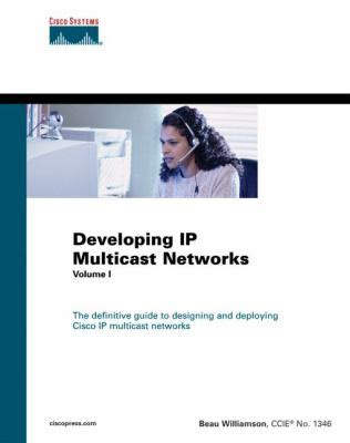 Developing Ip Multicast Networks 1 Design Implementation