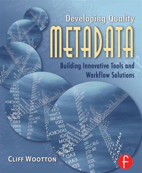 Developing Quality Metadata Building Innovative Tools And Workflow Solutions