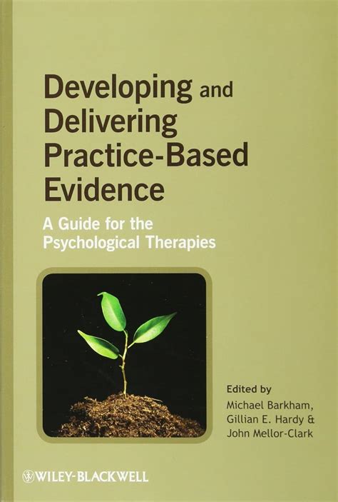 Developing and delivering practice based evidence a guide for the psychological therapies. - Pasión de urbino ; general a caballo ; temporada de ángeles.