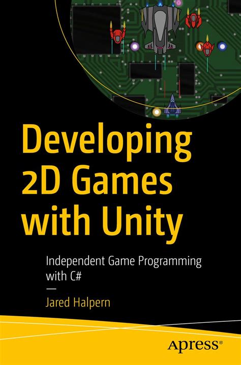 Download Developing 2D Games With Unity Independent Game Programming With C By Jared Halpern