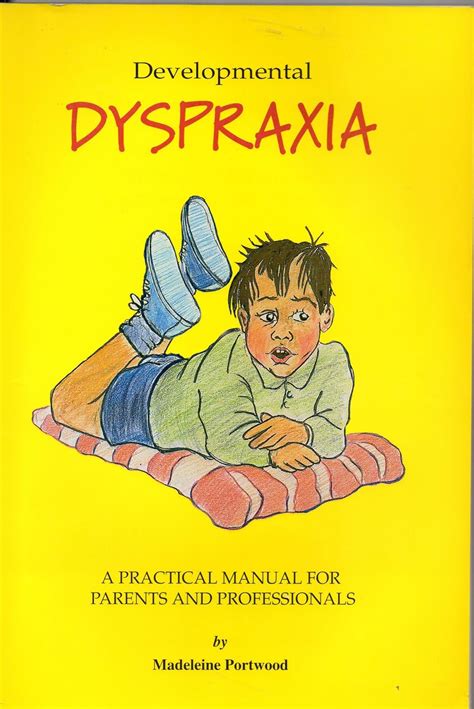 Developmental dyspraxia a practical manual for parents and professionals. - Bibliografía de don guillermo hernández de alba..