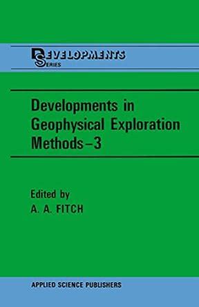 Developments In Geophysical Exploration Methods 3