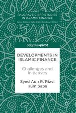 Read Online Developments In Islamic Finance Challenges And Initiatives By Syed Aun R Rizvi