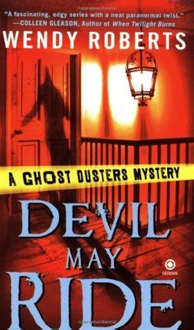Read Online Devil May Ride A Ghost Dusters Mystery 2 By Wendy Roberts