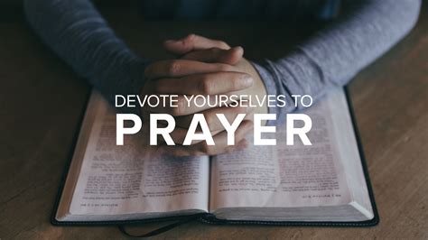 Devote Yourselves to Prayer Desiring God