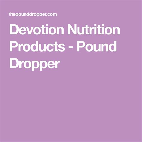 Devotion Nutrition Products - Pound Dropper