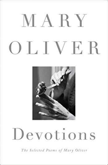 Read Devotions The Selected Poems Of Mary Oliver By Mary Oliver