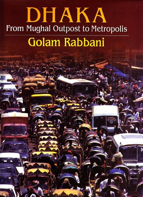 Download Dhaka From Mughal Outpost To Metropolis By Golam Rabbani