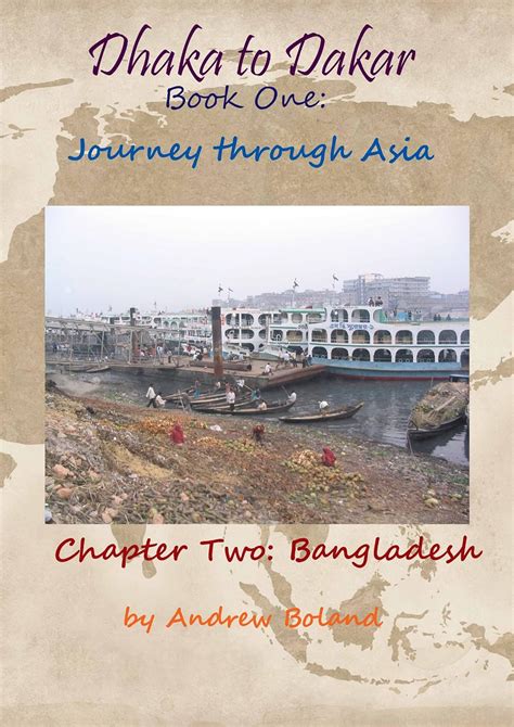 Read Dhaka To Dakarjourney Through Asia  Chapter 2 Bangladesh By Andrew Boland