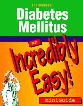 Diabetes mellitus an incredibly easy miniguide. - Sur le bout de la langue.