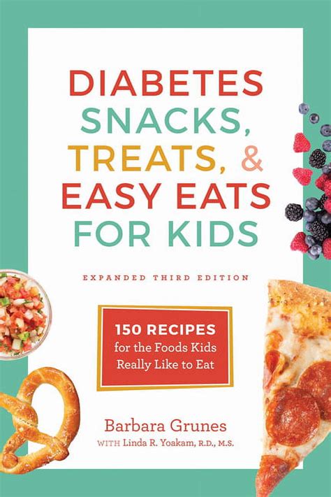 Read Diabetes Snacks Treats And Easy Eats For Kids 150 Recipes For The Foods Kids Really Like To Eat By Barbara Grunes
