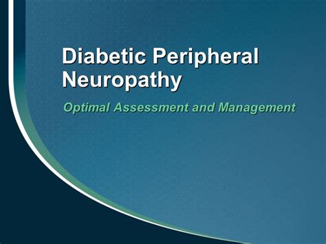 Diabetic Peripheral Neuropathy: Optimal Assessment and …