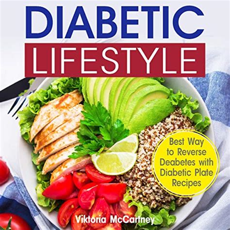 Read Diabetic Lifestyle Diabetic Medical Food Book And Diabetic Diet Best Way To Reverse Diabetes With Diabetic Plate Recipes Diabetes Type 2 And Type 1 By Viktoria Mccartney
