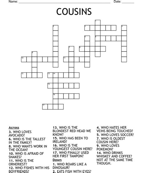 Diadem cousin crossword. When two cousins are the same distance in generations from the common ancestor, the child of cousin A is called a “cousin once removed” by cousin B. This is because the child of cousin A is one generation further from the common ancestor. 