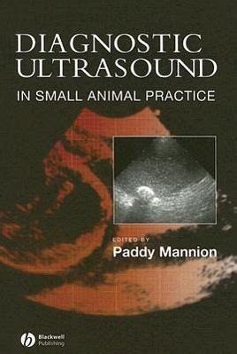 Download Diagnostic Ultrasound In Small Animal Practice By Paddy Mannion
