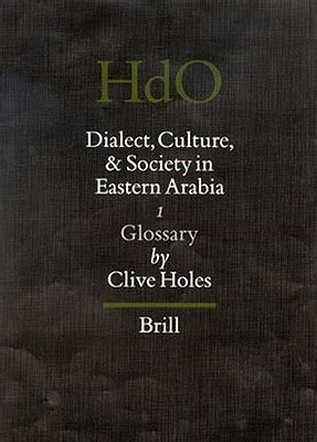 Full Download Dialect Culture And Society In Eastern Arabia Volume 1 Glossary By Clive Holes
