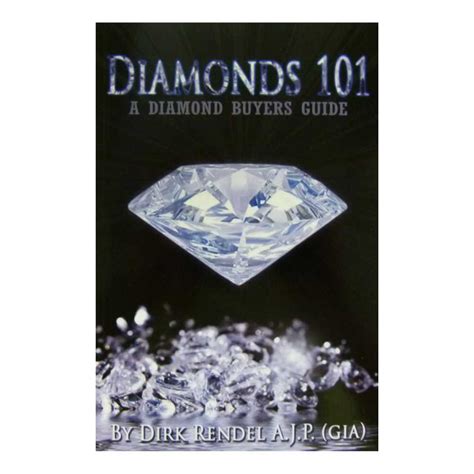 Read Online Diamonds 101 A Diamond Buyers Guide By Dirk Rendel