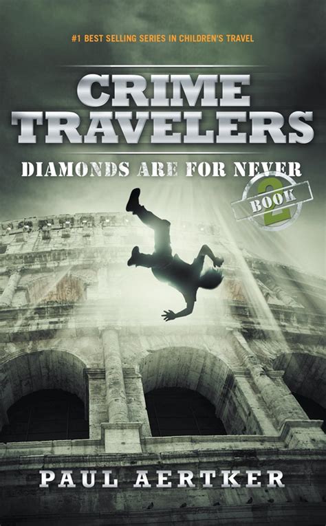 Read Online Diamonds Are For Never Crime Travelers 2 By Paul Aertker