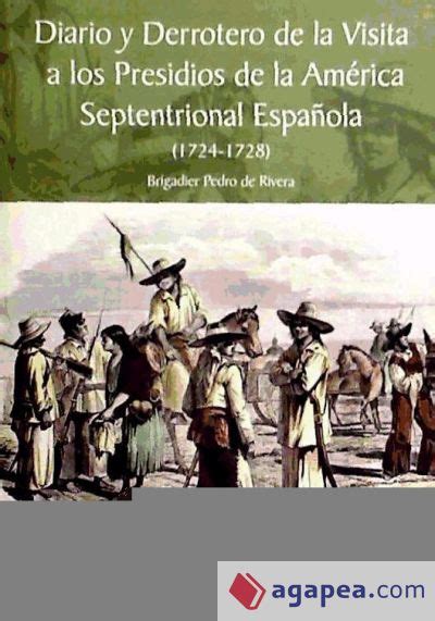 Diario y derrotero de la visita a los presidios de la américa septentrional española. - Dzieje rezydencji na dawnych kresach rzeczypospolitej.