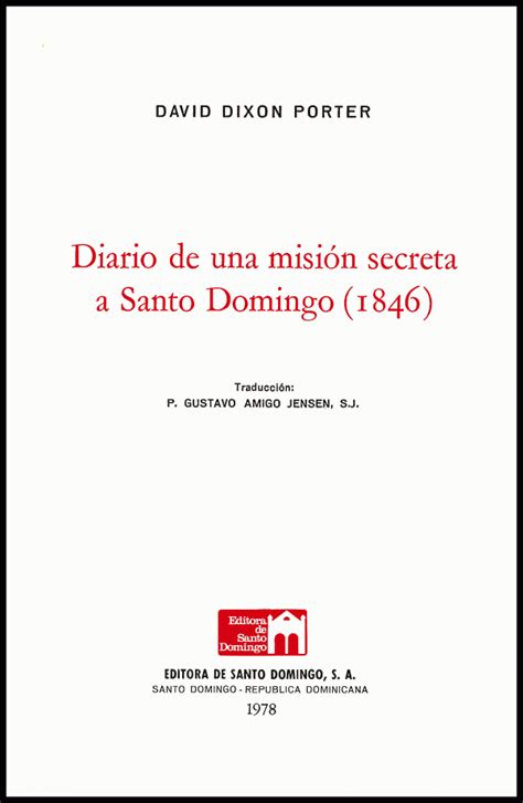Full Download Diario De Una Mision Secreta A Santo Domingo 1846 By David Dixon Porter