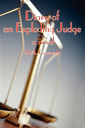 Diary Of An Exploding Judge