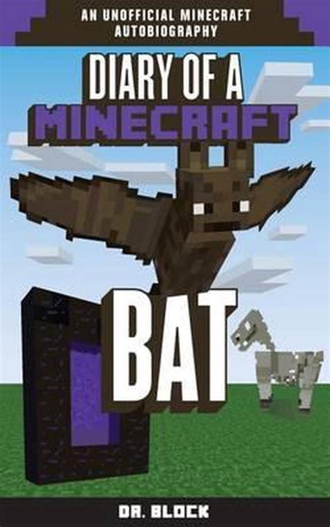Read Diary Of A Minecraft Bat An Unofficial Minecraft Autobiography By Dr Block