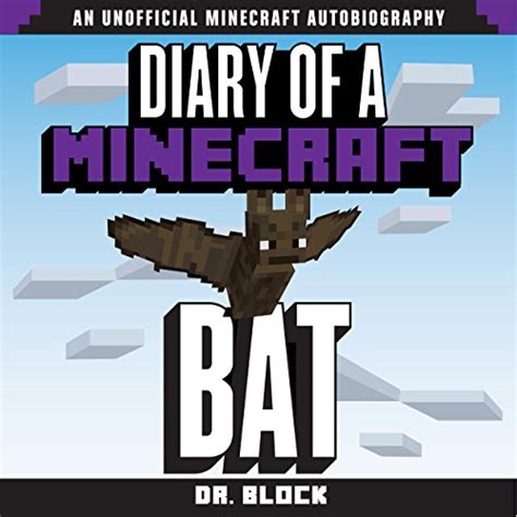 Read Diary Of A Minecraft Bat An Unofficial Minecraft Autobiography By Dr Block