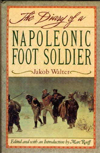 Read Online Diary Of A Napoleonic Foot Soldier By Jakob Walter