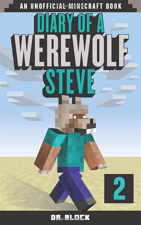 Full Download Diary Of A Werewolf Steve Book 2 An Unofficial Minecraft Book By Dr Block