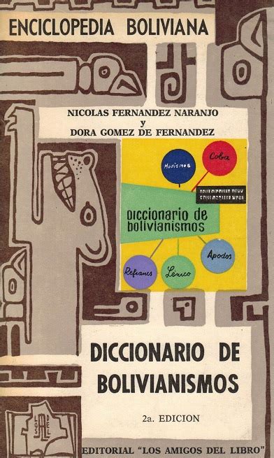 Diccionario de bolivianismos y semántica boliviana. - Presence human purpose and the field of the future.