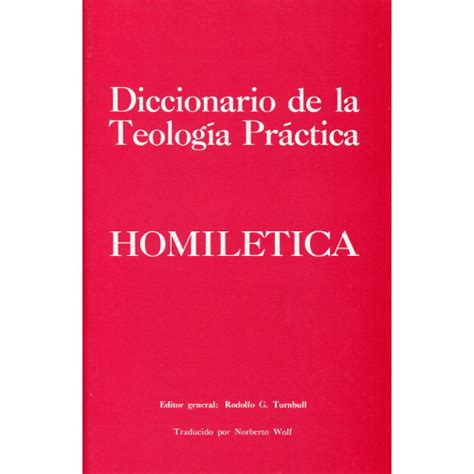 Diccionario de la teología práctica: homilética. - Catálogo de la colección lafragua de la biblioteca nacional de méxico, 1821-1853.