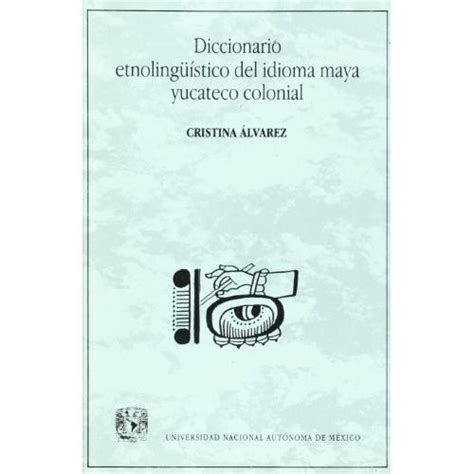 Diccionario etnolingüístico del idioma maya yucateco colonial. - The football manager guide to football management.