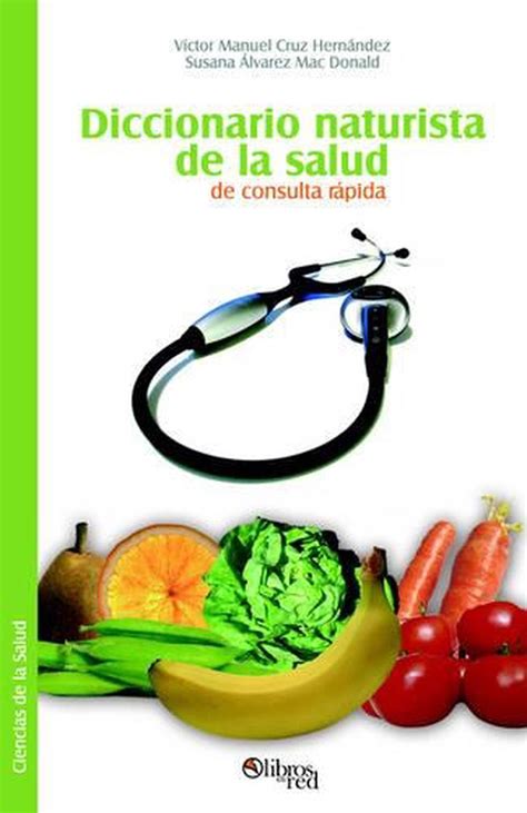Diccionario naturista de la salud de consulta rapida. - Integra dtr 7 7 av reciever service manual.