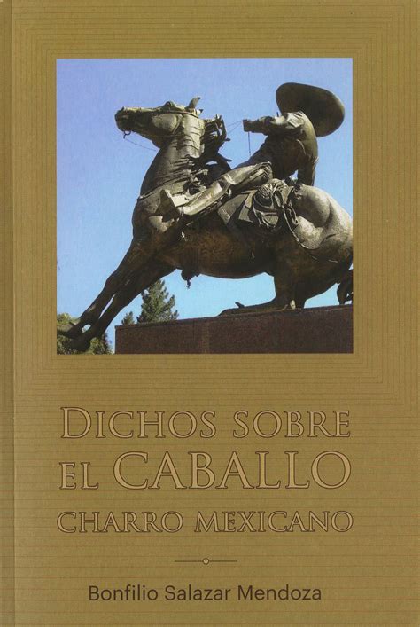 Dichos sobre el caballo, charro mexicano. - The leader s guide to coaching mentoring how to use.
