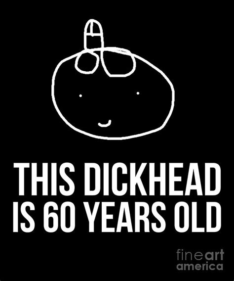 Dickhead T-Shirts Fine Art America