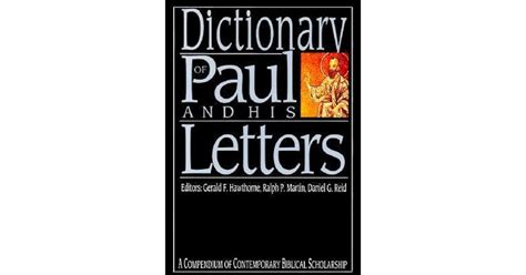 Read Dictionary Of Paul And His Letters A Compendium Of Contempoary Biblical Scholarship By Gerald F Hawthorne