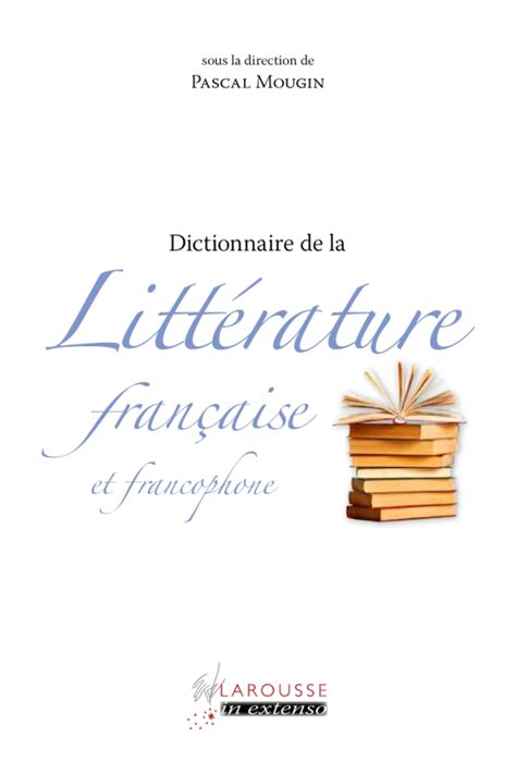 Dictionnaire de la littérature française et francophone. - Comprehesive anatomy final exam study guide.