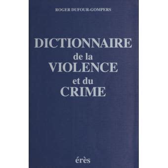 Dictionnaire de la violence et du crime. - 1967 ford 200 ci motor manuals.