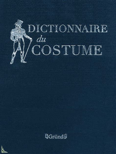 Dictionnaire du costume et de ses accessoires. - Introduction to health behaviors a guide for managers practitioners educators 1st edition.